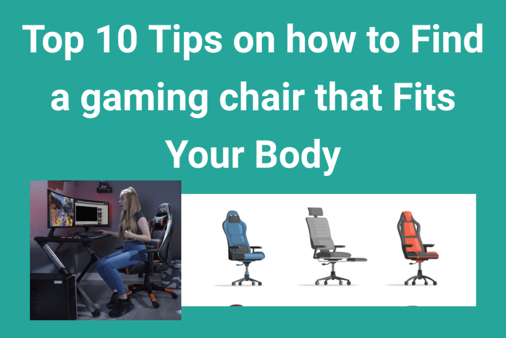 Top 10 Tips on how to Find a gaming chair that Fits Your Body
