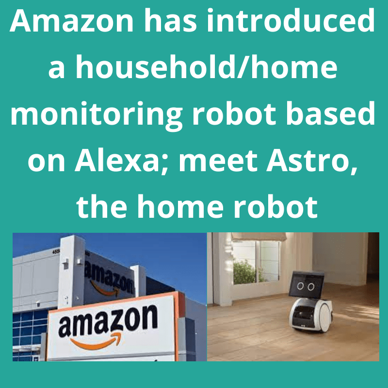 Amazon has introduced a household/home monitoring robot based on Alexa; meet Astro, the home robot