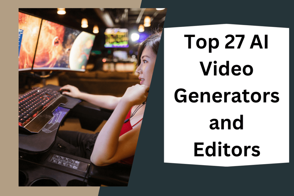 Top 27 AI Video Generators and Editors